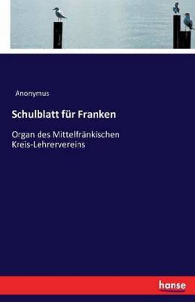 Cover for Anonymus · Schulblatt für Franken (Buch) (2016)
