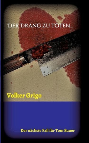 Cover for Grigo · Der Drang zu töten (Book) (2017)