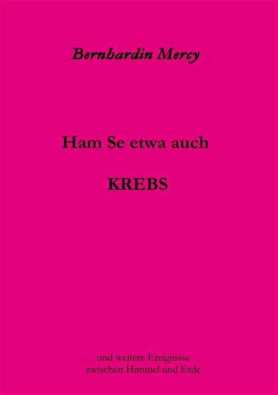 Cover for Mercy · Ham Se etwa auch KREBS (Book) (2019)