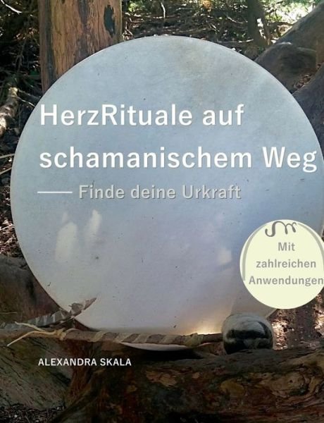 Cover for Skala · HerzRituale auf schamanischem Weg (Book) (2019)