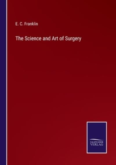 Cover for E C Franklin · The Science and Art of Surgery (Paperback Bog) (2022)