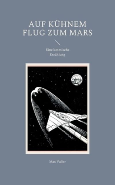 Cover for Max Valier · Auf kühnem Flug zum Mars (Paperback Book) (2021)