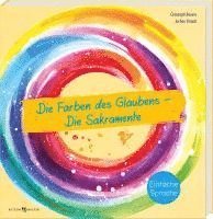 Cover for Beuers, Christoph; Straub, Jochen · Die Farben Des Glaubens - Die Sakramente (Bok)