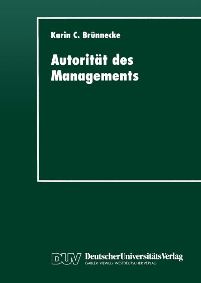 Cover for Karin C Brunnecke · Autoritat Des Managements - Duv Sozialwissenschaft (Paperback Book) [1998 edition] (1998)
