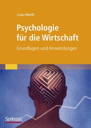 Cover for Lioba Werth · Psychologie Fur Die Wirtschaft: Grundlagen Und Anwendungen (Paperback Bog) [1. Aufl. 2004. Nachdruck 2009 edition] (2009)