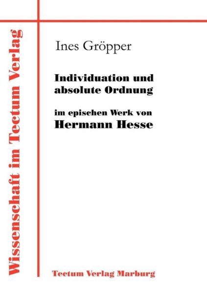 Cover for Ines Groepper · Individuation und absolute Ordnung im epischen Werk von Hermann Hesse (Paperback Book) [German edition] (2011)