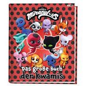 Cover for Claudia Weber · Miraculous: Das große Buch der Kwamis (Bok) (2022)