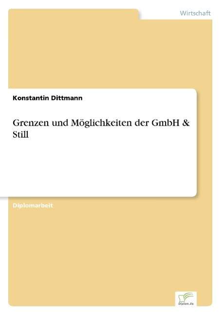 Cover for Konstantin Dittmann · Grenzen und Moeglichkeiten der GmbH &amp; Still (Paperback Book) [German edition] (2002)