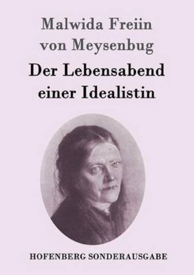 Cover for Malwida Freiin Von Meysenbug · Der Lebensabend Einer Idealistin (Pocketbok) (2015)