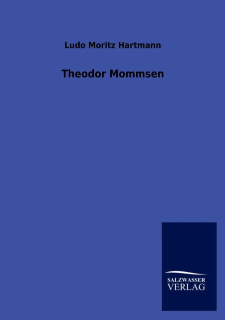 Cover for Ludo Moritz Hartmann · Theodor Mommsen (Paperback Book) [German edition] (2012)