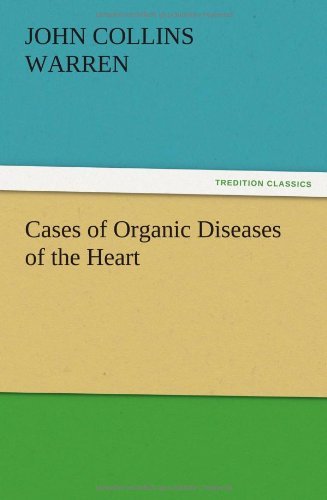 Cover for John Collins Warren · Cases of Organic Diseases of the Heart (Pocketbok) (2012)