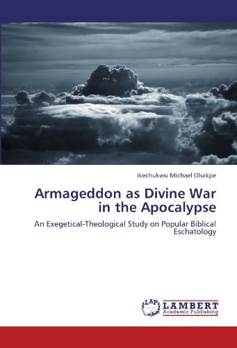 Cover for Ikechukwu Michael Oluikpe · Armageddon As Divine War in the Apocalypse: an Exegetical-theological Study on Popular Biblical Eschatology (Pocketbok) (2012)