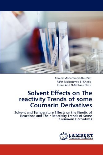Cover for Lobna Abd El-mohsen Nassr · Solvent Effects on the Reactivity Trends of Some Coumarin Derivatives: Solvent and Temperature Effects on the Kinetic of Reactions and Their Reactivity Trends of Some Coumarin Derivatives (Paperback Book) (2012)