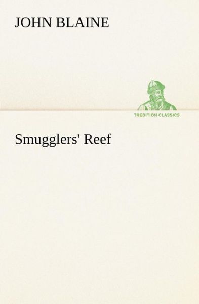 Cover for John Blaine · Smugglers' Reef (Tredition Classics) (Taschenbuch) (2012)