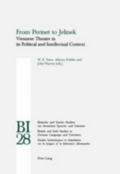 Cover for W. E. Yates · From Perinet to Jelinek: Viennese Theatre in Its Political and Intellectual Context - Britische und Irische Studien zur Deutschen Sprache und Literatur / British and Irish Studies in German Language and Literature (Paperback Book) (2001)