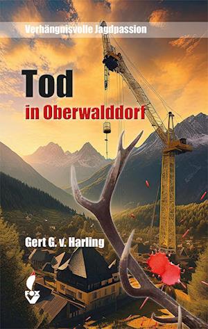 Cover for Gert G. v. Harling · Tod in Oberwalddorf (Book) (2024)