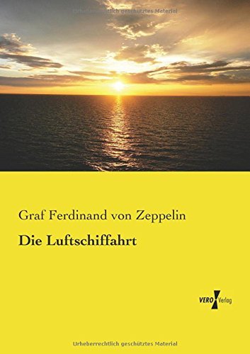 Cover for Graf Ferdinand Von Zeppelin · Die Luftschiffahrt (Paperback Bog) [German edition] (2019)