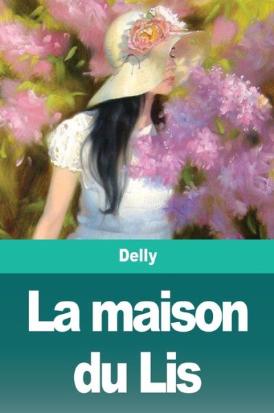 Cover for Delly · La maison du Lis (Paperback Book) (2020)