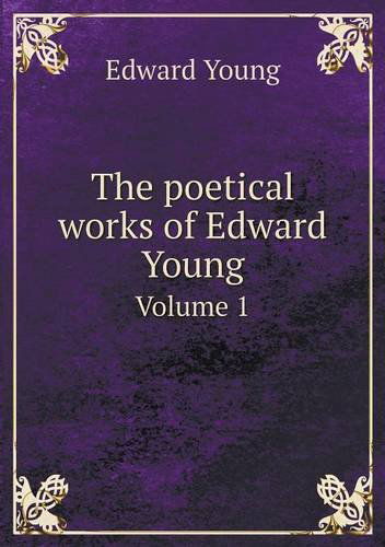 Cover for Edward Young · The Poetical Works of Edward Young Volume 1 (Paperback Book) (2014)