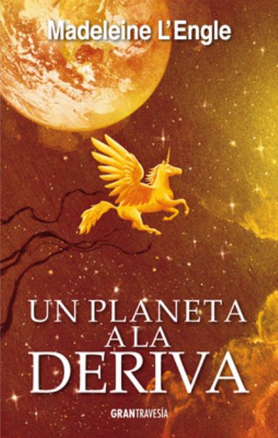 Un Planeta a la Deriva - Madeleine L'Engle - Böcker - GRAN TRAVESIA - 9786075274805 - 1 september 2018