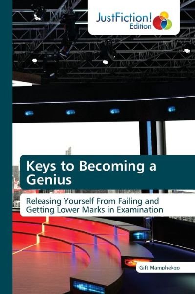 Keys to Becoming a Genius - Gift Mamphekgo - Bøger - Justfiction Edition - 9786139426805 - 11. februar 2022