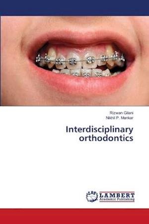 Cover for Gilani · Interdisciplinary orthodontics (Book) (2018)