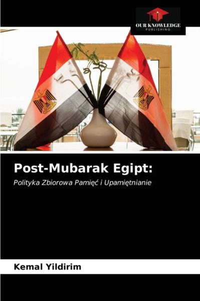 Post-Mubarak Egipt: - Yildirim - Books -  - 9786200850805 - April 2, 2020