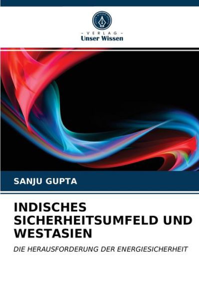 Cover for Sanju Gupta · Indisches Sicherheitsumfeld Und Westasien (Taschenbuch) (2021)