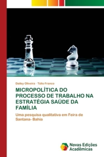 Cover for Dailey Oliveira · Micropolitica Do Processo de Trabalho Na Estrategia Saude Da Familia (Paperback Book) (2021)