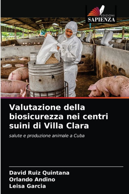 Valutazione della biosicurezza nei centri suini di Villa Clara - David Ruiz Quintana - Books - Edizioni Sapienza - 9786203523805 - March 23, 2021