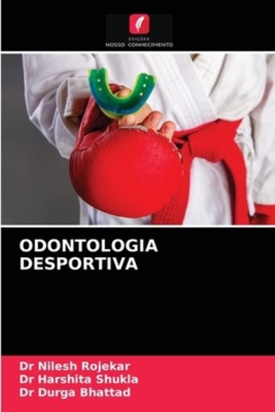 Cover for Dr Nilesh Rojekar · Odontologia Desportiva (Paperback Book) (2021)