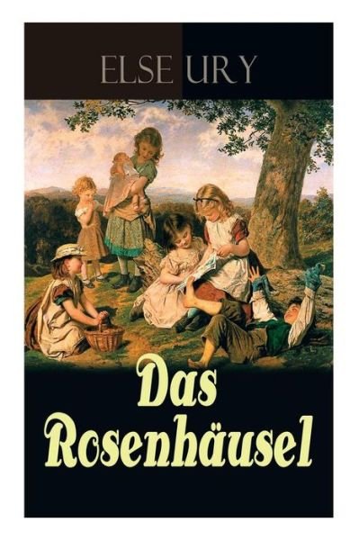 Cover for Else Ury · Das Rosenh usel (Paperback Book) (2018)