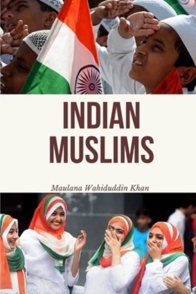 Cover for Wahiduddin Khan · Indian Muslims: The Need for a Positive Outlook (Gebundenes Buch) (1994)
