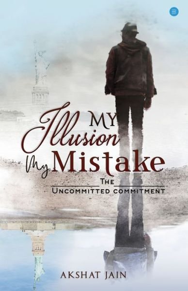 Cover for Akshat Jain · My Illusion My Mistake (Pocketbok) (2020)