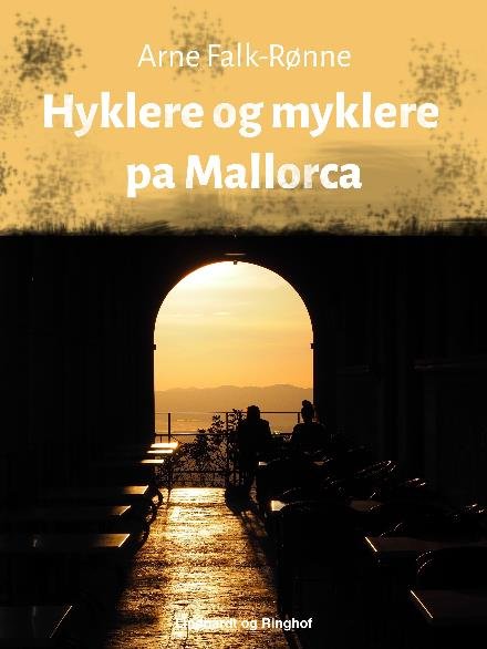 Cover for Arne Falk-Rønne · Hyklere og myklere på Mallorca (Sewn Spine Book) [1er édition] (2017)