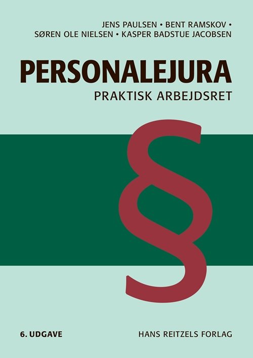 Personalejura - praktisk arbejdsret - Jens Paulsen; Bent Ramskov; Søren Ole Nielsen; Kasper Badstue Jacobsen - Bøger - Gyldendal - 9788741274805 - 16. august 2019