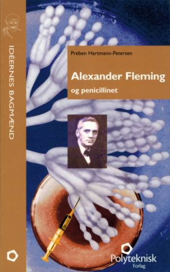 Cover for Preben Hartmann-Petersen · Idéernes bagmænd.: Alexander Fleming og penicillinet (Hæftet bog) [1. udgave] (2007)