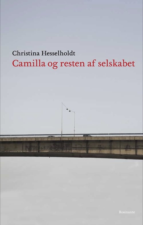 Cover for Christina Hesselholdt · Camilla og resten af selskabet (Hæftet bog) [1. udgave] (2010)