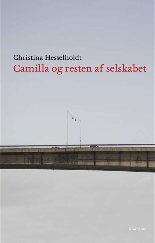 Cover for Christina Hesselholdt · Camilla og resten af selskabet (Sewn Spine Book) [1e uitgave] (2010)