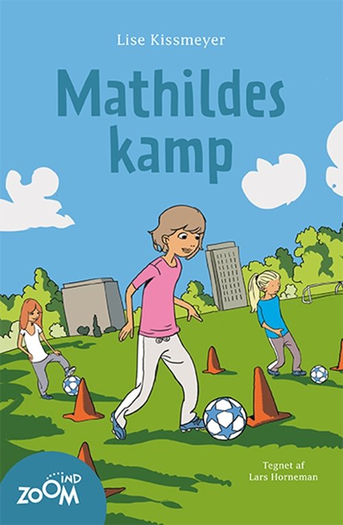 Cover for Lise Kissmeyer · Zoom Ind: Mathildes kamp (Taschenbuch) [1. Ausgabe] (2013)