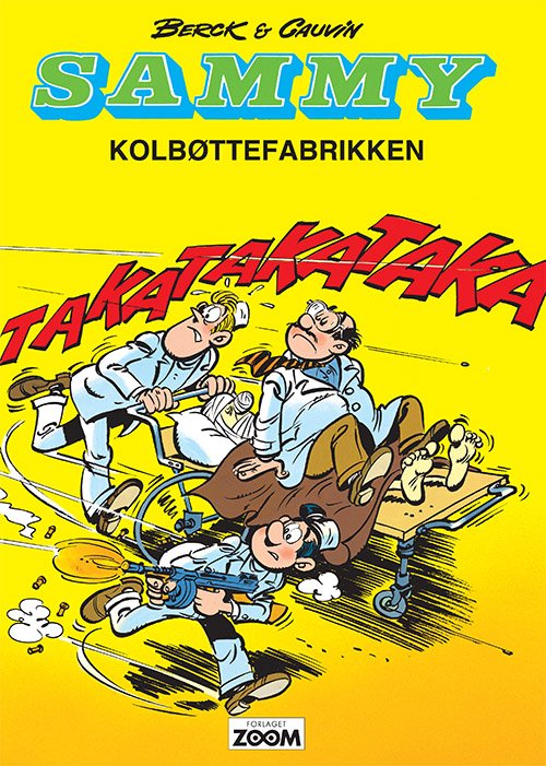 Sammy: Sammy: Kolbøttefabrikken - Berck Raoul Cauvin - Livros - Forlaget Zoom - 9788770210805 - 2 de setembro de 2019