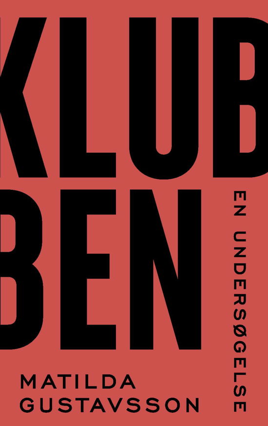 Cover for Matilda Gustavsson · Klubben - en undersøgelse (Gebundesens Buch) [1. Ausgabe] (2019)