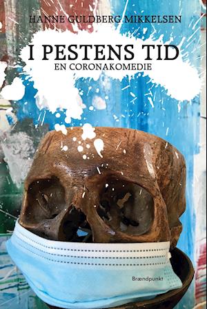 Cover for Hanne Guldberg Mikkelsen · I pestens tid (Hæftet bog) [1. udgave] (2021)