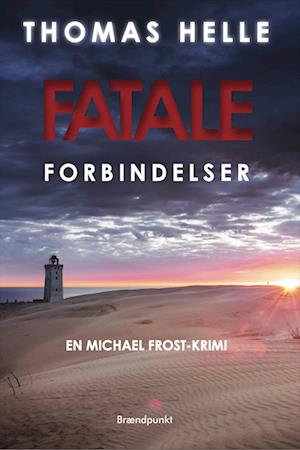 Cover for Thomas Helle · Michael Frost: Fatale forbindelser (Sewn Spine Book) [1er édition] (2023)