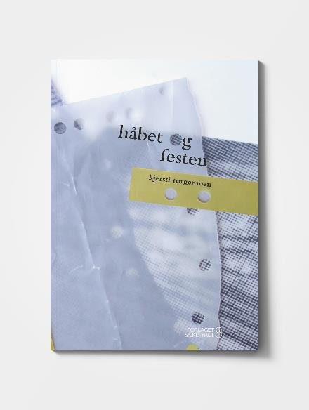 Håbet og festen - Kjersti Rorgemoen - Books - Forlaget Silkefyret - 9788797011805 - February 24, 2018