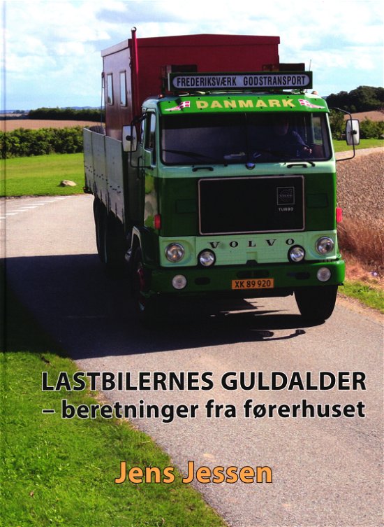 Cover for Jens Jessen · Lastbilernes guldalder (Gebundesens Buch) [1. Ausgabe] (2019)