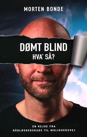 Cover for Morten Bonde · Dømt Blind - hva så? (Hardcover Book) [1st edition] (2019)