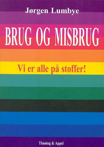 Cover for H.C. Lumbye · Brug og misbrug - vi er alle på stoffer! (Hæftet bog) [1. udgave] [Ingen] (1998)
