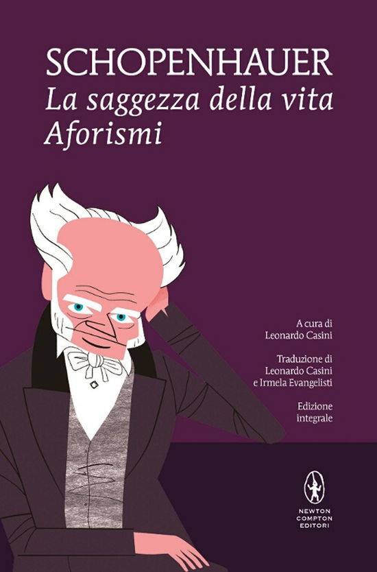 La Saggezza Della Vita. Ediz. Integrale - Arthur Schopenhauer - Books -  - 9788854192805 - 