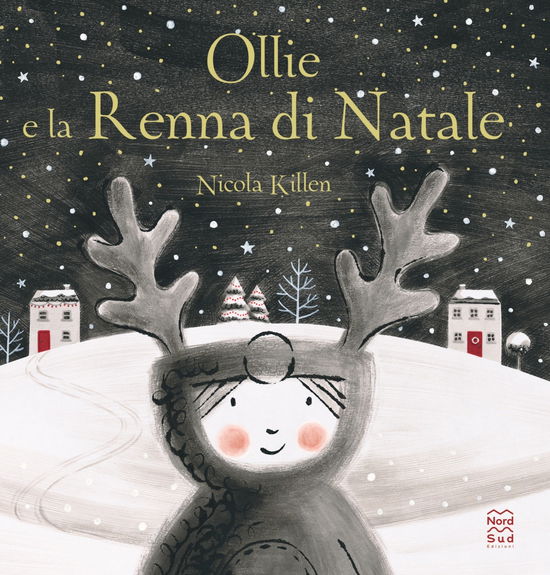 Cover for Nicola Killen · Ollie E La Renna Di Natale. Ediz. A Colori (Book)